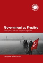 book Government as Practice: Democratic Left in a Transforming India