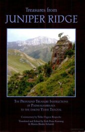 book Treasures from Juniper Ridge: The Profound Instructions of Padmasambhava to the Dakini Yeshe Tsogyal