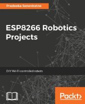 book ESP8266 Robotics Projects: DIY Wi-Fi controlled robots