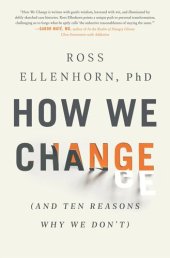 book How We Change (And Ten Reasons Why We Don't)