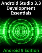 book Android Studio 3.3 Development Essentials - Android 9 Edition: Developing Android 9 Apps Using Android Studio 3.3, Java and Android Jetpack