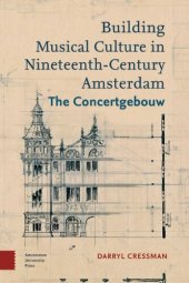 book Building Musical Culture in Nineteenth-Century Amsterdam: The Concertgebouw