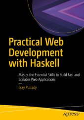 book Practical Web Development with Haskell: Master the Essential Skills to Build Fast and Scalable Web Applications