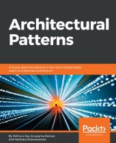 book Architectural Patterns: Uncover essential patterns in the most indispensable realm of enterprise architecture