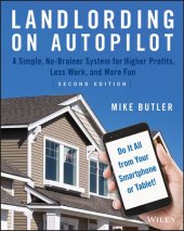 book Landlording on autopilot : a simple, no-brainer system for higher profits, less work, and more fun