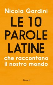 book Le 10 parole latine che raccontano il nostro mondo