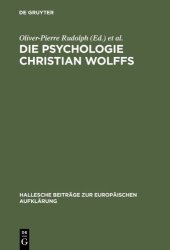 book Die Psychologie Christian Wolffs: systematische und historische Untersuchungen