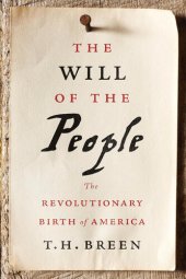 book The Will of the People: The Revolutionary Birth of America