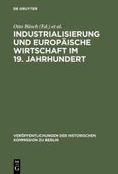 book Industrialisierung und Europäische Wirtschaft im 19. Jahrhundert: ein Tagungsbericht ; [Arbeitstagung vom 21.- 22. Juni 1973 in Berlin-Dahlem]