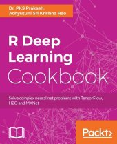 book R Deep Learning Cookbook: Solve complex neural net problems with TensorFlow, H2O and MXNet (English Edition)