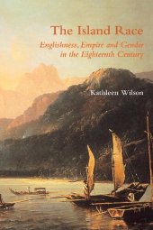 book Island race : Englishness, empire and gender in the eighteenth century