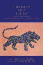 book Shi‘i Islam and Sufism: Classical Views and Modern Perspectives