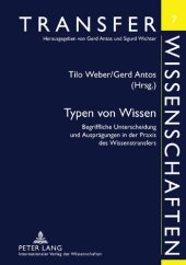 book Typen von Wissen: Begriffliche Unterscheidung und Ausprägungen in der Praxis des Wissenstransfers