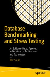 book Database Benchmarking and Stress Testing: An Evidence-Based Approach to Decisions on Architecture and Technology