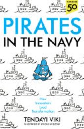 book Pirates In The Navy: How Innovators Lead Transformation