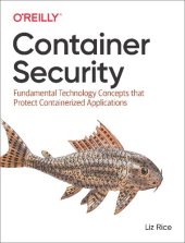 book Container Security: Fundamental Technology Concepts that Protect Containerized Applications