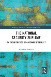 book The National Security Sublime: On the Aesthetics of Government Secrecy