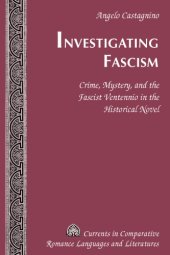 book Investigating Fascism Crime, Mystery, And The Fascist Ventennio In The Historical Novel