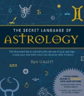 book The Secret Language of Astrology: The Illustrated Key to Unlocking the Secrets of the Stars