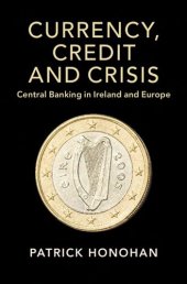 book Currency, Credit and Crisis: Central Banking in Ireland and Europe