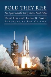 book Bold They Rise: The Space Shuttle Early Years, 1972-1986