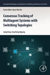 book Consensus Tracking of Multi-agent Systems with Switching Topologies (Emerging Methodologies and Applications in Modelling, Identification and Control)