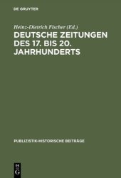 book Deutsche Zeitungen des 17. [siebzehnten] bis 20. [zwanzigsten] Jahrhunderts