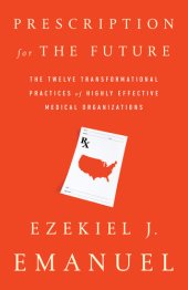 book Prescription for the Future: The Twelve Transformational Practices of Highly Effective Medical Organizations