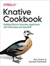 book Knative Cookbook: Building Effective Serverless Applications with Kubernetes and OpenShift