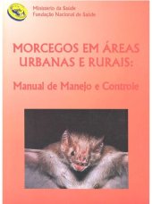 book Morcegos em Áreas Urbanas e Rurais: Manual de Manejo e Controle