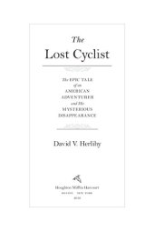 book The lost cyclist : the epic tale of an American adventurer and his mysterious disappearance