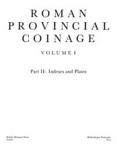 book Roman Provincial Coinage: From the Death of Caesar to the Death of Vitellius (44 B.C.-A.D.69). Indexes and plates.