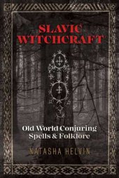 book Slavic Witchcraft: Old World Conjuring Spells and Folklore