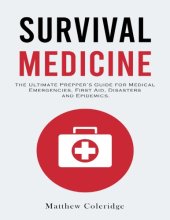 book Survival Medicine: The Ultimate Prepper’s Guide for Medical Emergencies, First Aid, Disasters and Epidemics