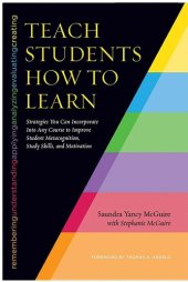 book Teach Students How to Learn: Strategies You Can Incorporate Into Any Course to Improve Student Metacognition, Study Skills, and Motivation