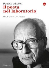 book Il poeta nel laboratorio. Vita di Claude Lévi-Strauss