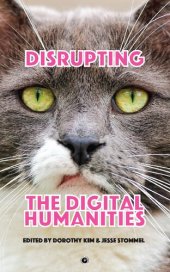 book Disrupting the Digital Humanities