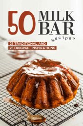 book 50 Milk Bar Recipes: 25 Traditional And 25 Original Inspirations