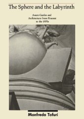 book The Sphere and the Labyrinth: Avant-Gardes and Architecture from Piranesi to the 1970s