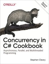 book Concurrency in C# Cookbook: Asynchronous, Parallel, and Multithreaded Programming