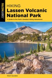 book Hiking Lassen Volcanic National Park: A Guide to the Park's Greatest Hiking Adventures