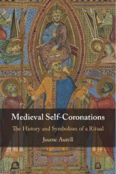 book Medieval Self-Coronations: The History and Symbolism of a Ritual