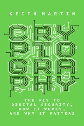 book Cryptography: The Key to Digital Security, How It Works, and Why It Matters