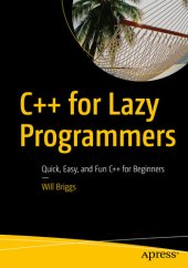 book C++ for Lazy Programmers: Quick, Easy, and Fun C++ for Beginners