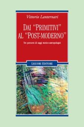 book Dai «primitivi» al «post-moderno». Tre percorsi di saggi storico-antropologici