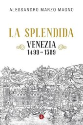 book La splendida: Venezia 1499-1509