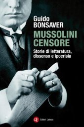 book Mussolini censore. Storie di letteratura, dissenso e ipocrisia