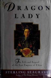 book Dragon Lady: The Life and Legend of the Last Empress of China