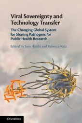 book Viral Sovereignty and Technology Transfer: The Changing Global System for Sharing Pathogens for Public Health Research