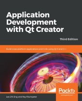 book Application Development with Qt Creator: Build cross-platform applications and GUIs using Qt 5 and C++, 3rd Edition